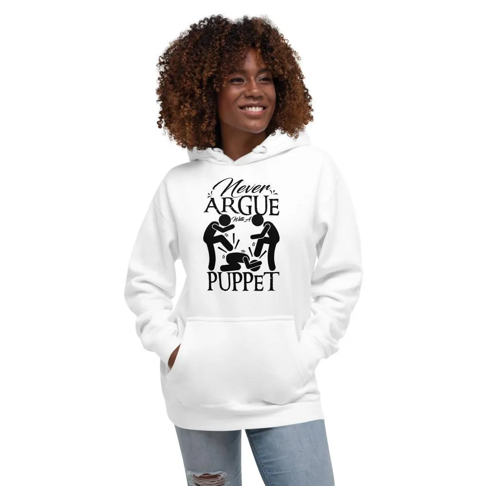 "Never Argue With A Puppet"- Action Hoodie